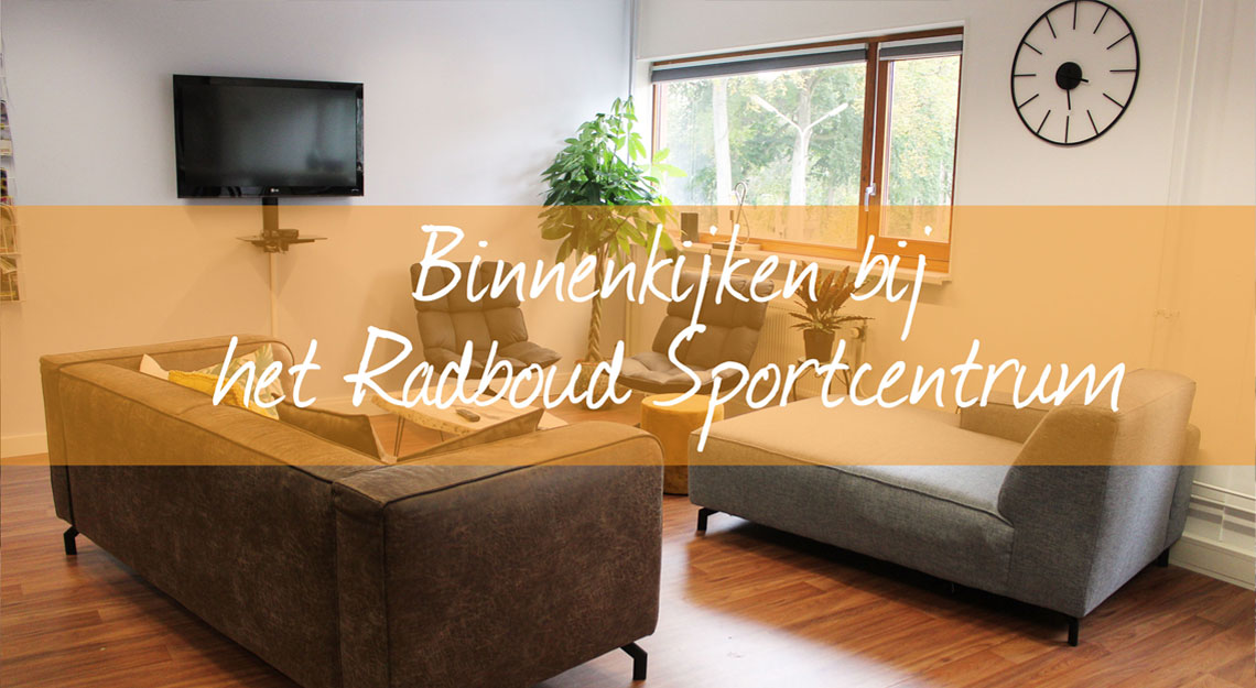 Binnenkijken bij Radboud sportcentrum, van Jansen Totaal Wonen